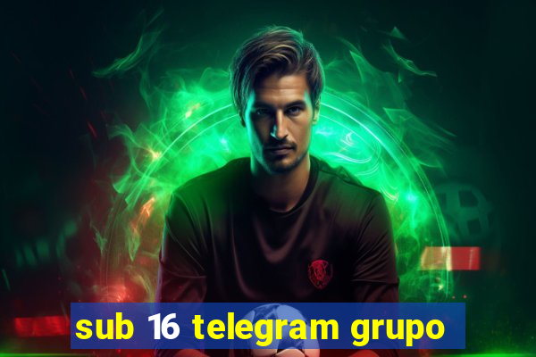 sub 16 telegram grupo